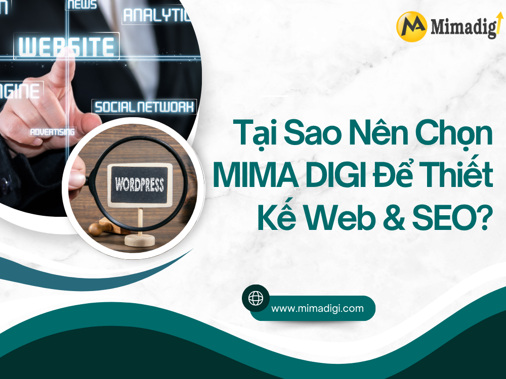 MIMA - Thiết kế Website, Marketing Online Uy Tín: Tại Sao Nên Chọn MIMA DIGI Để Thiết Kế Web & SEO? tại mima
