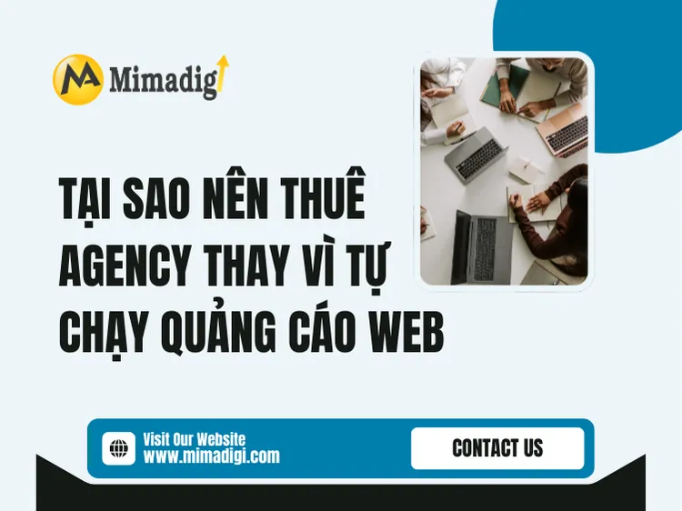 Tại Sao Nên Thuê Agency Thay Vì Tự Chạy Quảng Cáo Web tại mima