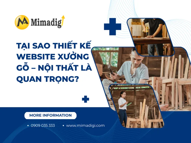 Tại sao thiết kế website xưởng gỗ – nội thất là quan trọng? tại mima