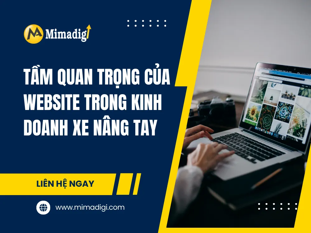 Tầm quan trọng của website trong kinh doanh xe nâng tay tại mima