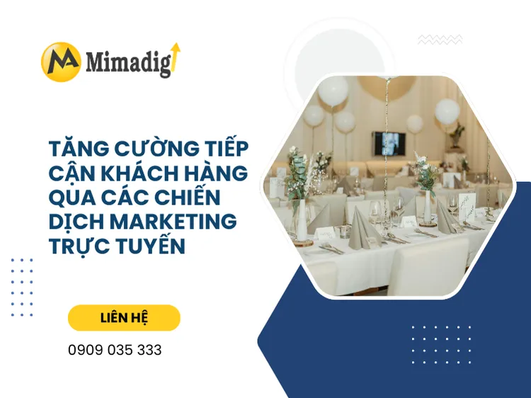 Tăng cường tiếp cận khách hàng qua các chiến dịch marketing trực tuyến tại mima
