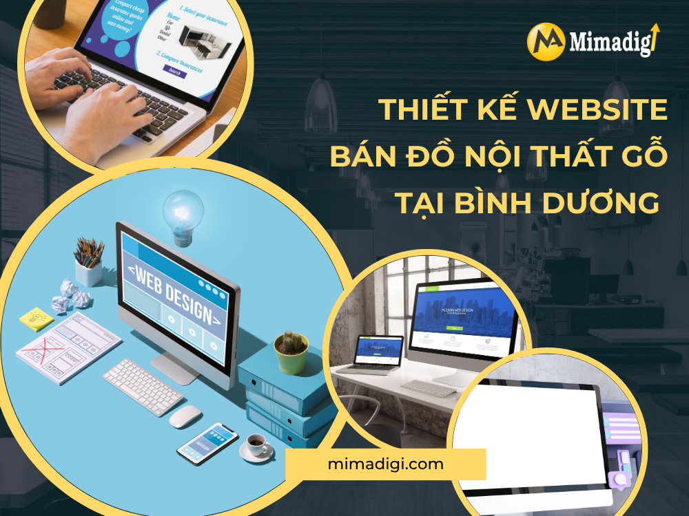 Thiết Kế Website Bán Đồ Nội Thất Gỗ Tại Bình Dương – Giải Pháp Tăng Trưởng Doanh Số Trong Kỷ Nguyên Số tại mimadigi