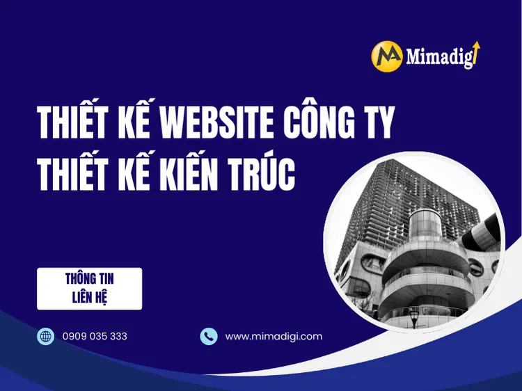 Thiết kế website công ty thiết kế kiến trúc — Giải pháp số giúp thương hiệu kiến tạo ấn tượng tại mima