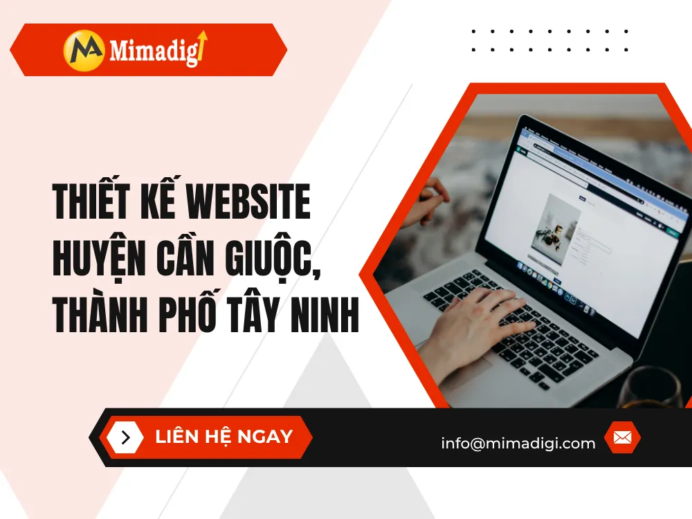 Thiết Kế Website Huyện Cần Giuộc, Thành Phố Tây Ninh: Giải Pháp Tối Ưu Cho Doanh Nghiệp tại mima