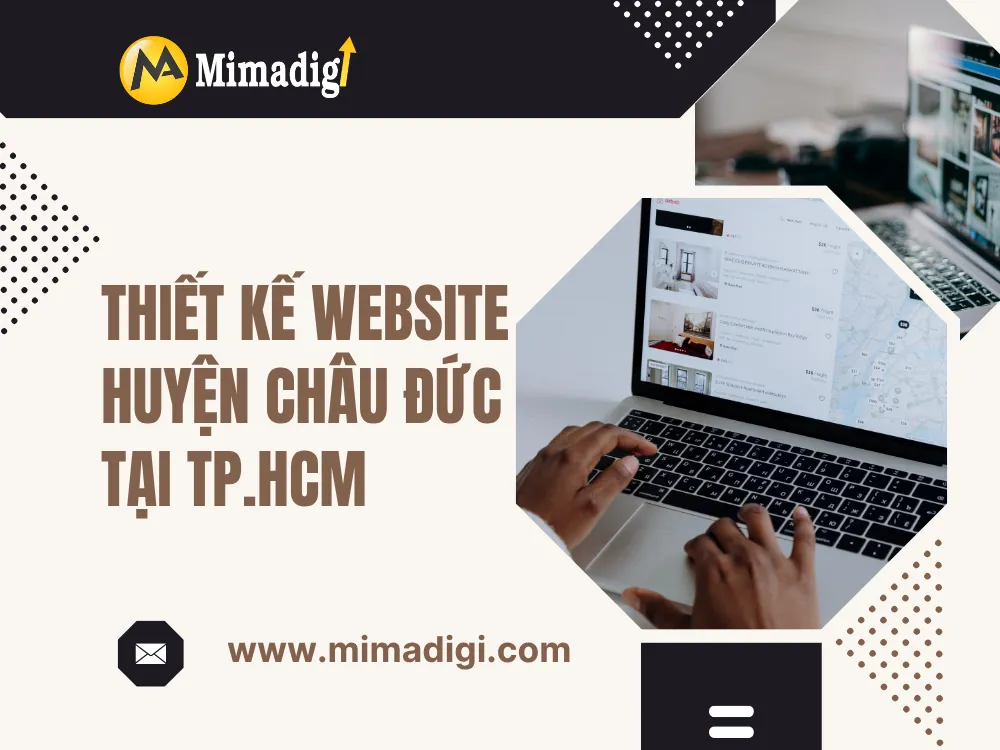 Thiết Kế Website Huyện Châu Đức tại TP.HCM – Giải Pháp Số Hóa Toàn Diện Cho Doanh Nghiệp tại mima
