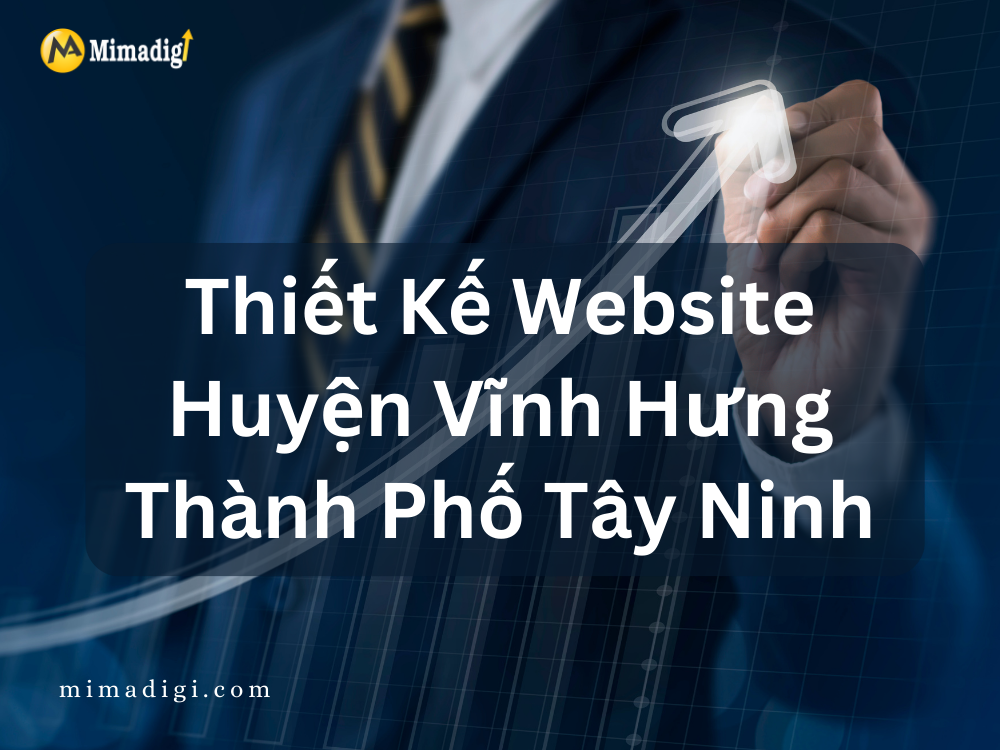 Thiết Kế Website Huyện Mộc Hóa Thành Phố Tây Ninh: Giải Pháp Digital Tăng Trưởng Kinh Doanh Bền Vững