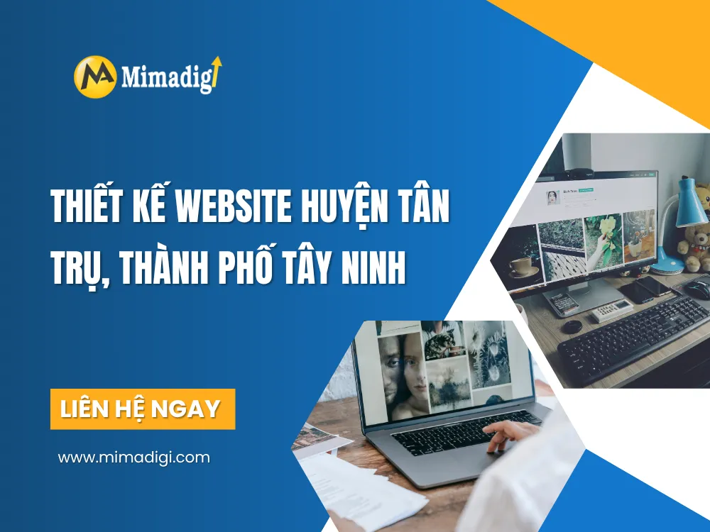 Thiết Kế Website Huyện Tân Trụ, Thành Phố Tây Ninh: Giải Pháp Tối Ưu Cho Doanh Nghiệp tại mima