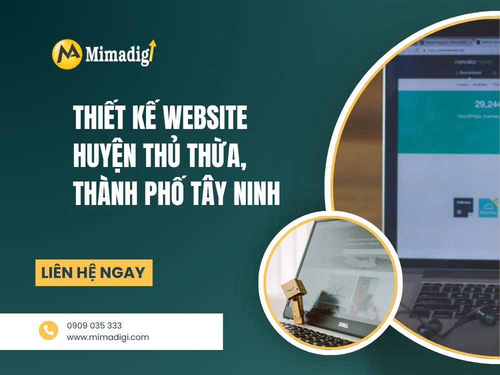 Thiết Kế Website Huyện Thủ Thừa, Thành Phố Tây Ninh: Giải Pháp Tối Ưu Cho Doanh Nghiệp tại mima