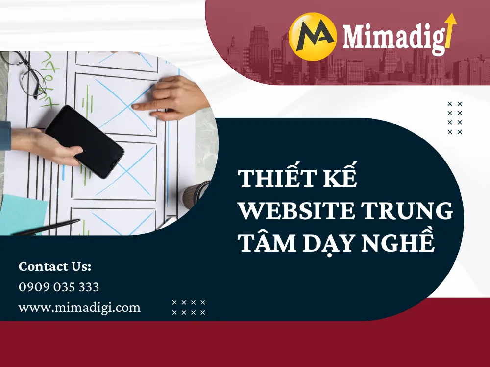 Thiết kế website trung tâm dạy nghề: Nền tảng vững chắc cho việc phát triển kỹ năng và kết nối học viên tại mima