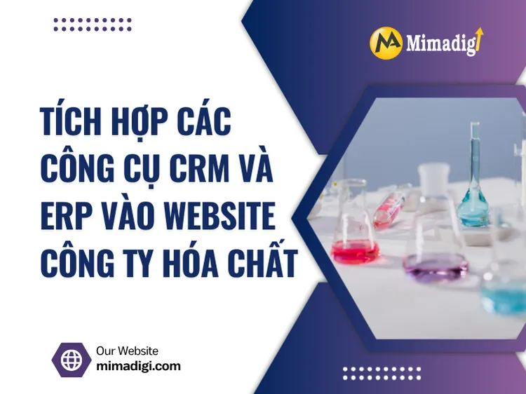 Tích hợp các công cụ CRM và ERP vào website công ty hóa chất tại mima