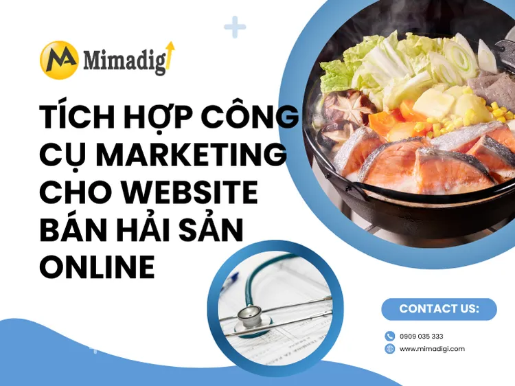Tích Hợp Công Cụ Marketing Cho Website Bán Hải Sản Online tại mima