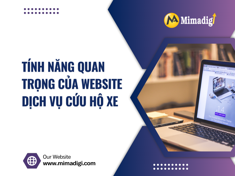 Tính năng quan trọng của website dịch vụ cứu hộ xe tại mima