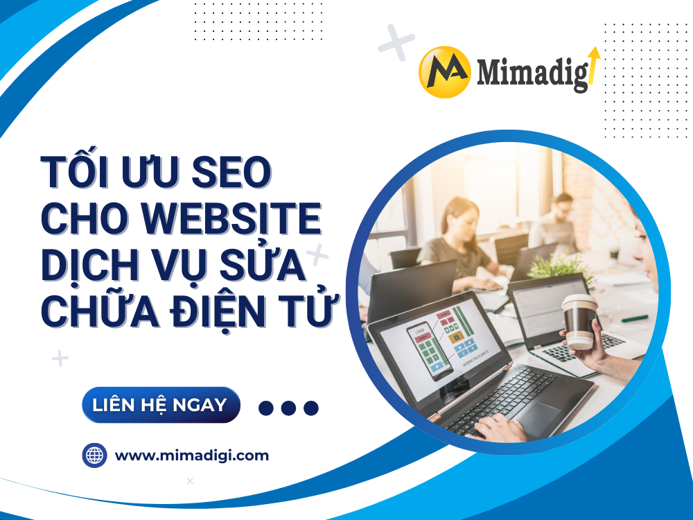 Tối ưu SEO cho website dịch vụ sửa chữa điện tử tại mima