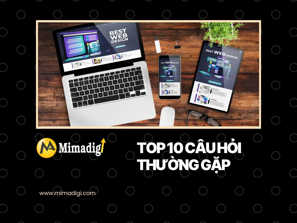 Top 10 câu hỏi thường gặp tại mima