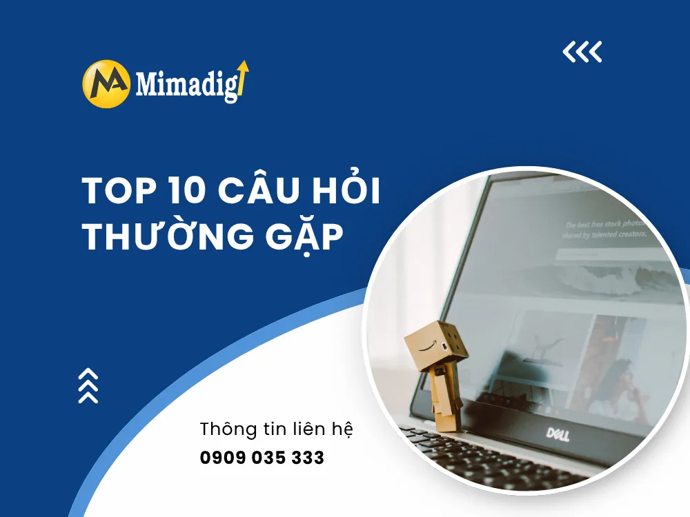 Top 10 câu hỏi thường gặp tại mima