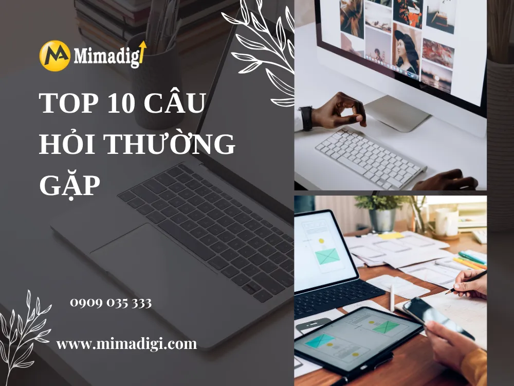Top 10 câu hỏi thường gặp tại mima