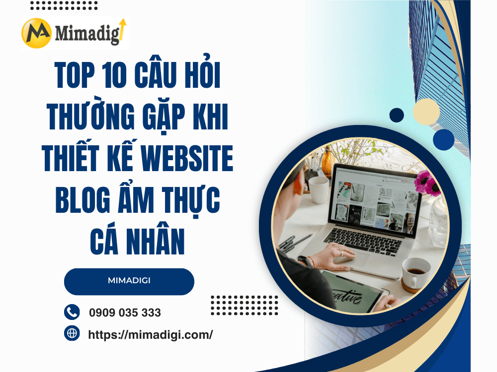 Top 10 Frequently Asked Questions When Designing a Personal Culinary Blog Website at MIMA
