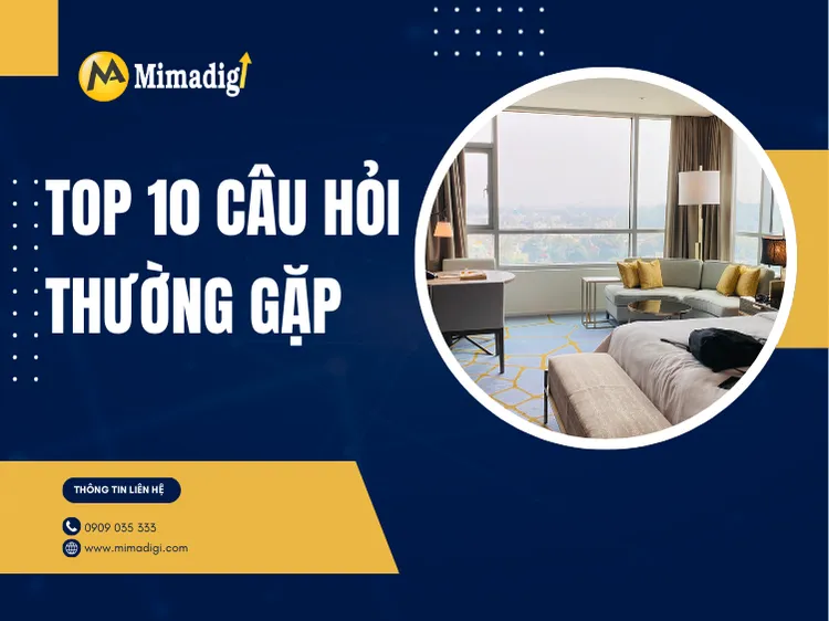 Top 10 câu hỏi thường gặp khi Thiết kế website khách sạn, resort tại mima