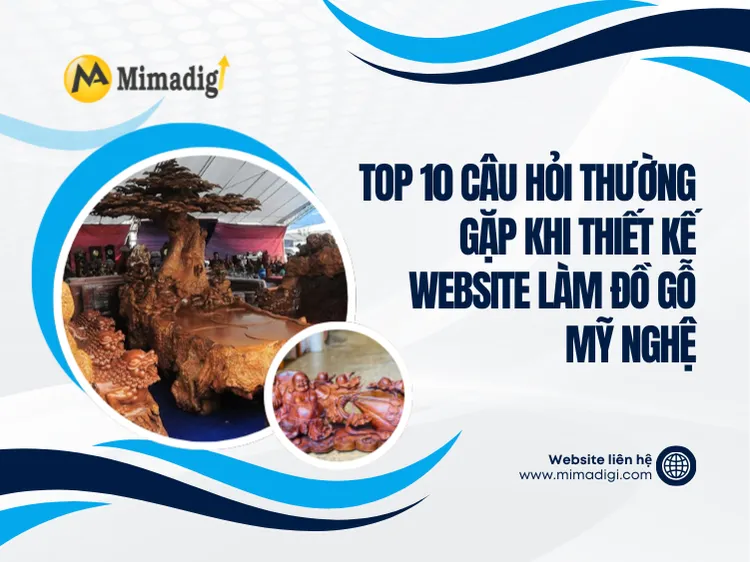 Top 10 Frequently Asked Questions When Designing a Website for Fine Art Wood Crafts at mima