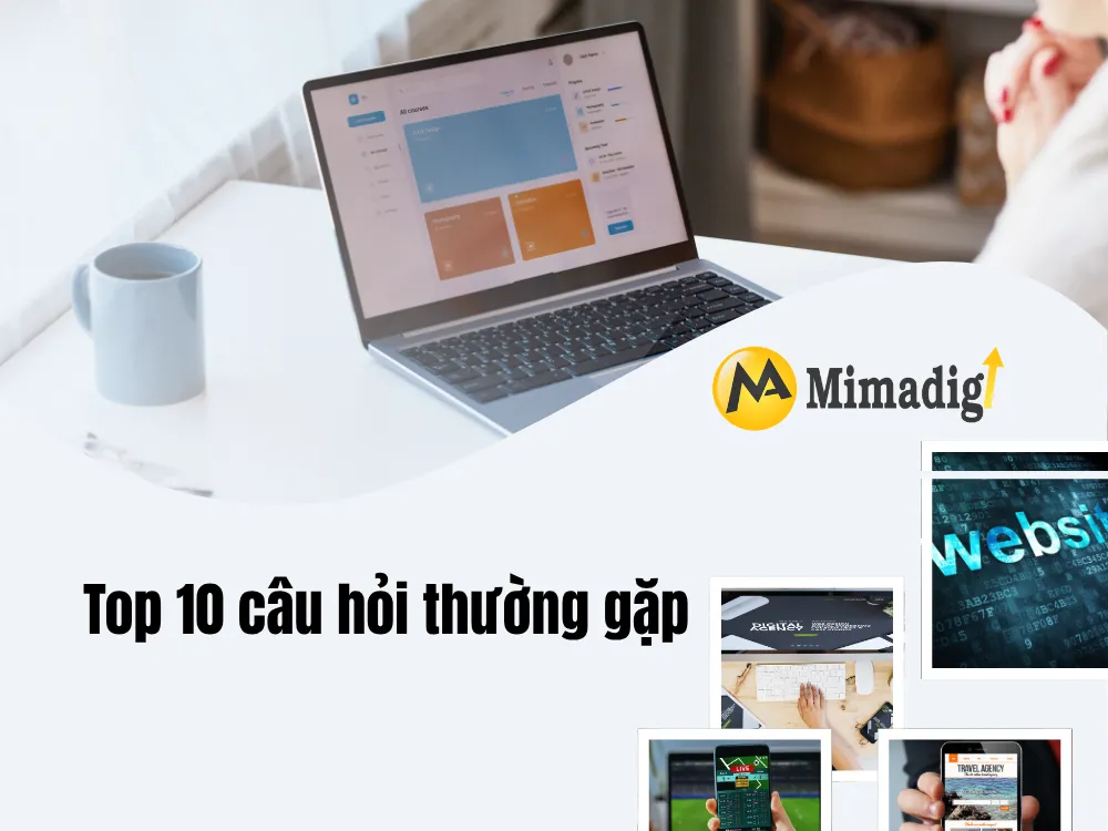 Top 10 câu hỏi thường gặp tại mima