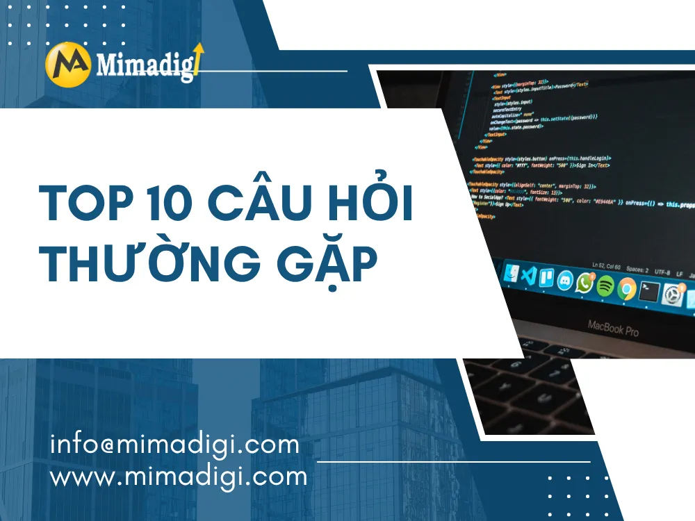 Top 10 câu hỏi thường gặp tại mima