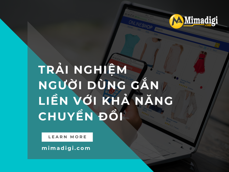 Trải nghiệm người dùng gắn liền với khả năng chuyển đổi