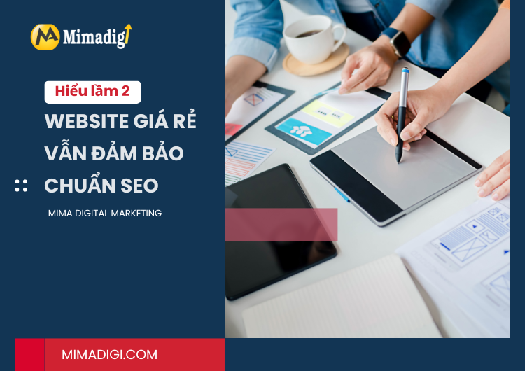 Những hiểu lầm thường gặp về web giá rẻ tại Mima