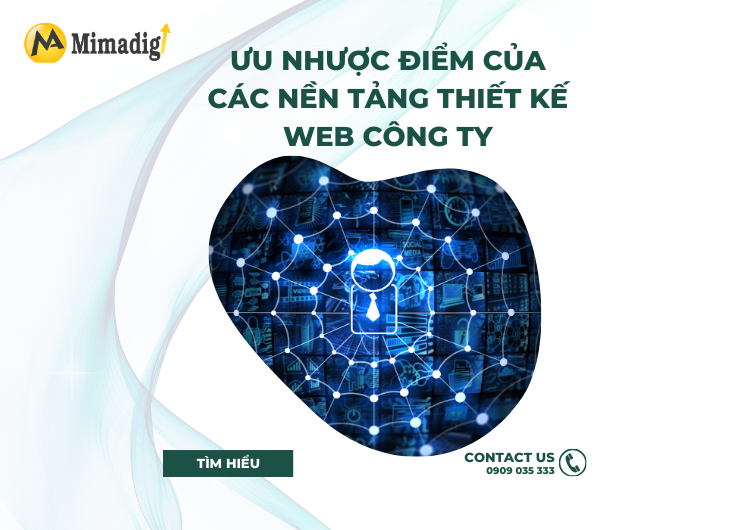 Ưu nhược điểm của các nền tảng thiết kế web công ty tại Mima