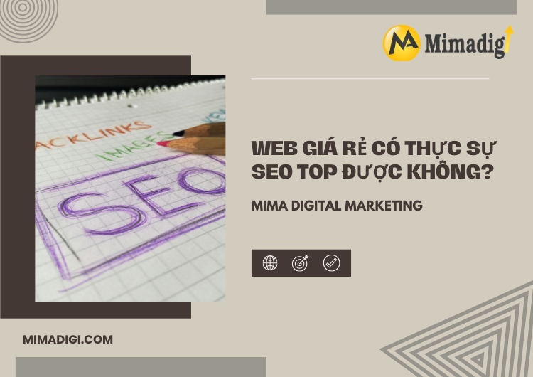 Web giá rẻ có thể SEO top không? tại Mima