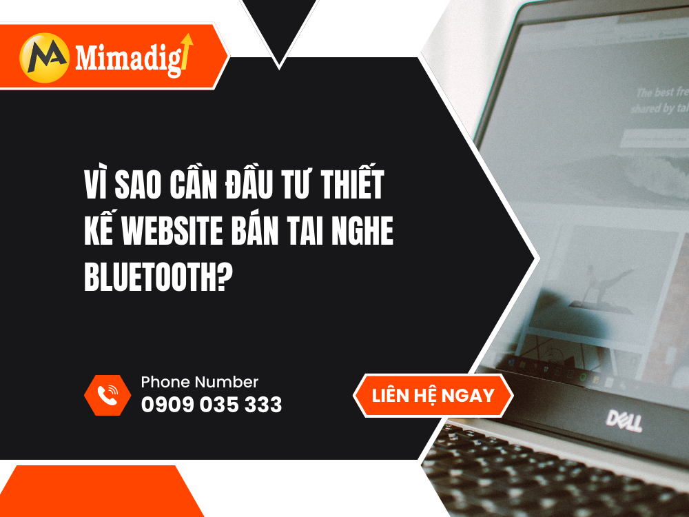 Vì sao cần đầu tư thiết kế website bán tai nghe Bluetooth? tại mima