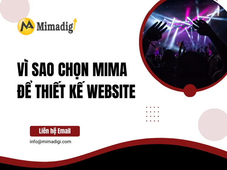 Vì sao chọn MIMA để thiết kế website đơn vị tổ chức liveshow ca nhạc tại mima