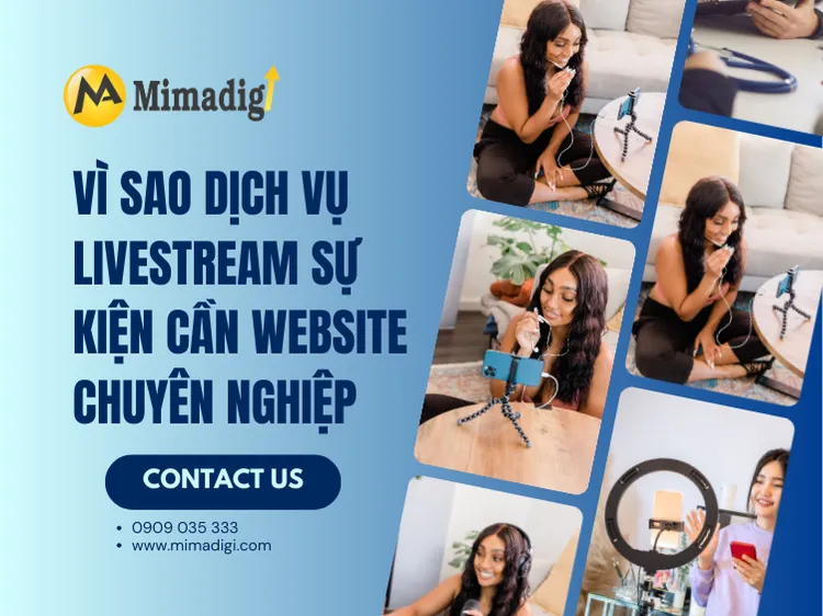 Vì sao dịch vụ livestream sự kiện cần website chuyên nghiệp tại mima