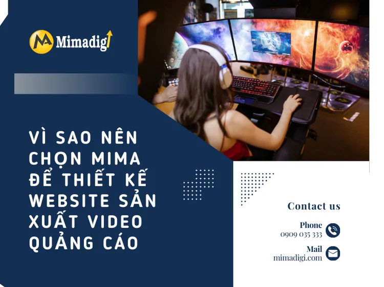 Vì sao nên chọn MIMA để thiết kế website sản xuất video quảng cáo