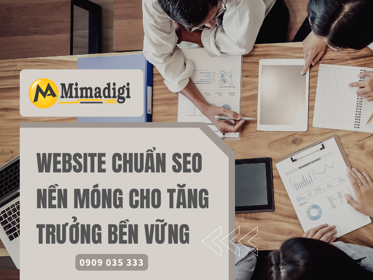 Website chuẩn SEO nền móng cho tăng trưởng bền vững