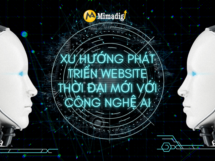 Xu Hướng Phát Triển Website Thời Đại Mới Với Công Nghệ AI