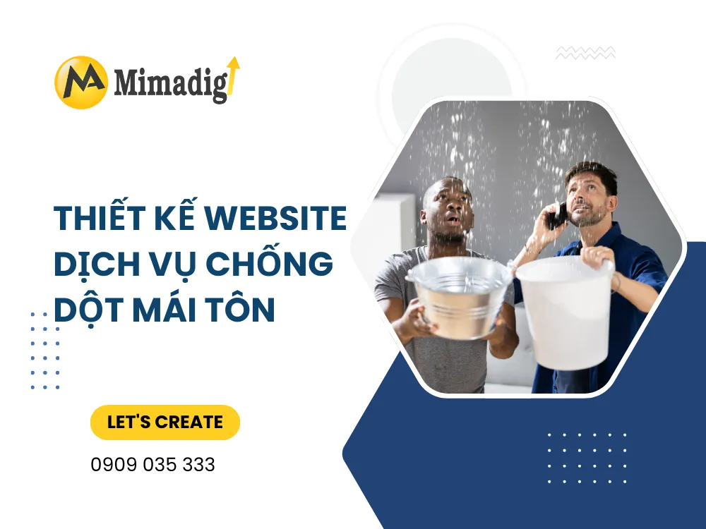 Yêu cầu đặc thù cho website dịch vụ chống dột mái tôn tại mima