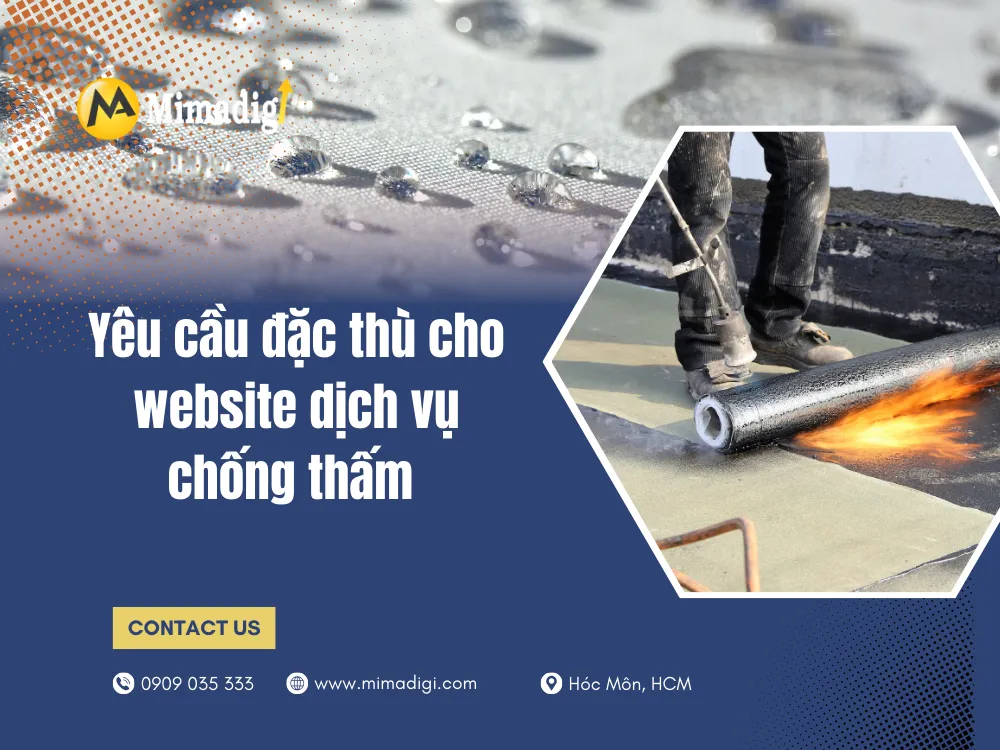 Yêu cầu đặc thù cho website dịch vụ chống thấm tại mima