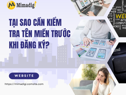 Cách kiểm tra tên miền đã đăng ký hay chưa? Hướng dẫn chi tiết và công cụ tra cứu chính xác của mimadigi