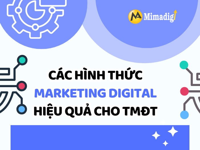 Các Hình Thức Marketing Digital Hiệu Quả Cho TMĐT