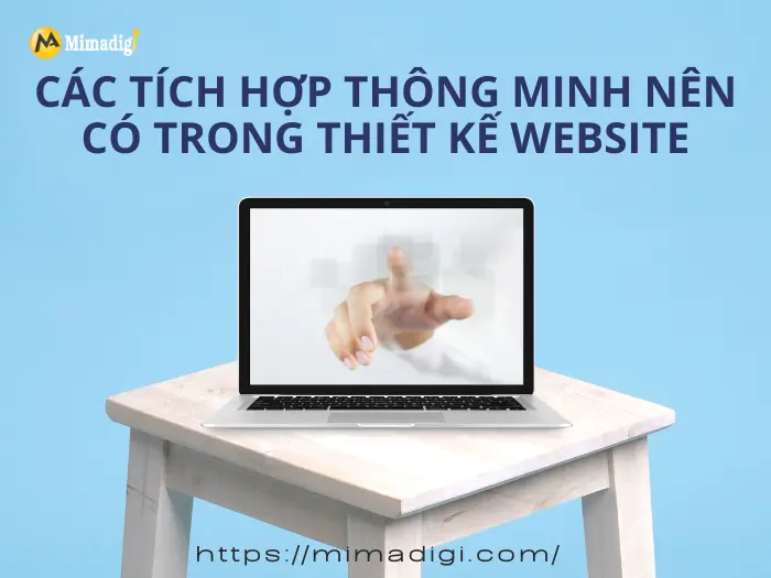 Các tích hợp thông minh nên có trong thiết kế website