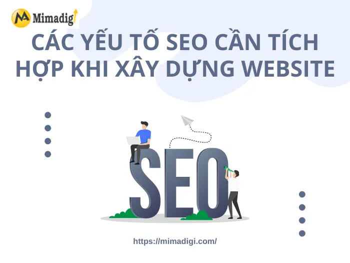 Các yếu tố SEO cần tích hợp khi xây dựng website