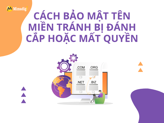 Cách bảo mật tên miền tránh bị đánh cắp hoặc mất quyền