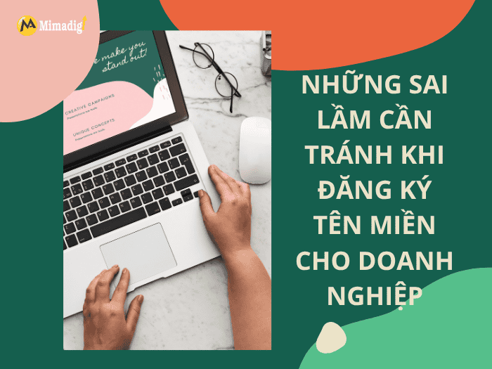 Đăng ký tên miền: Những sai lầm cần tránh mà doanh nghiệp nên biết 