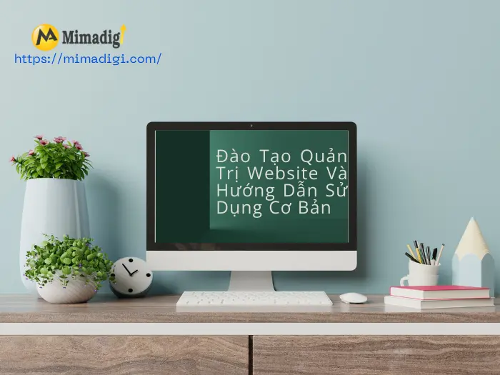 Đào Tạo Quản Trị Website Và Hướng Dẫn Sử Dụng Cơ Bản
