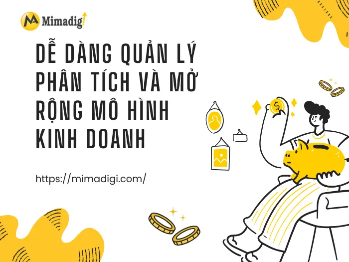 Dễ Dàng Quản Lý, Phân Tích Và Mở Rộng Mô Hình Kinh Doanh