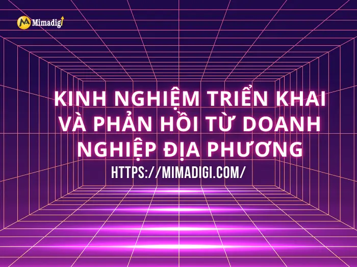 Kinh nghiệm triển khai và phản hồi từ doanh nghiệp địa phương