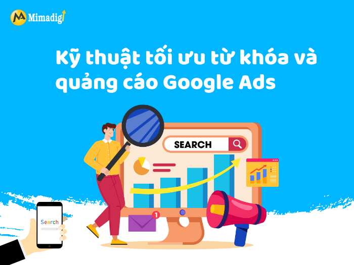 Kỹ thuật tối ưu từ khóa và quảng cáo Google Ads