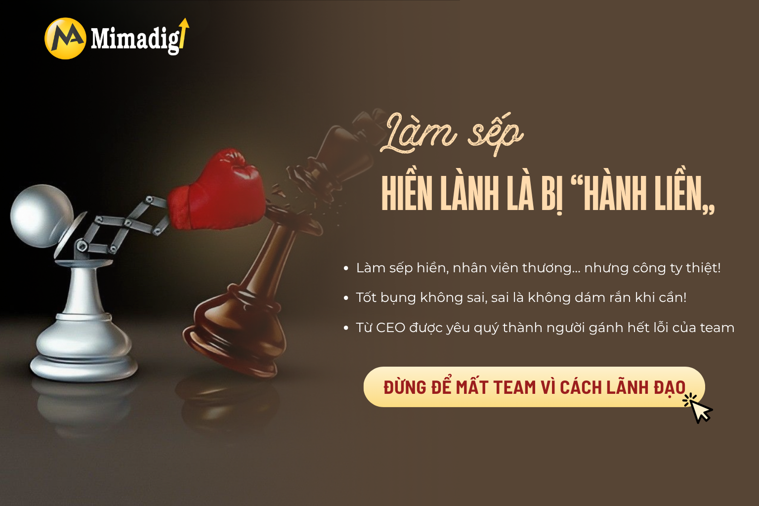 LÀM SẾP, HIỀN LÀNH LÀ BỊ “HÀNH LIỀN” tại miamdigi