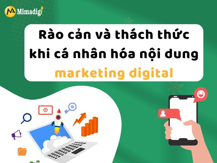 Rào cản và thách thức khi cá nhân hóa nội dung marketing digital