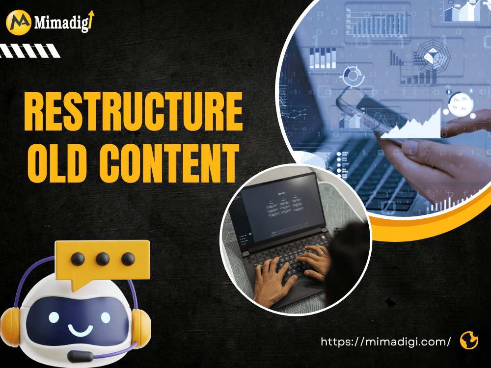 Restructure Old Content – Retain Value, Update Trends